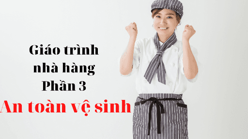 Giáo trình tokutei ginou ngành nhà hàng phần quản lý vệ sinh