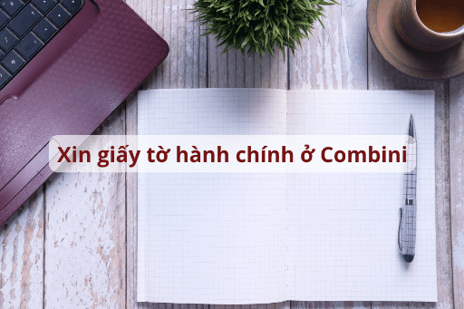 Cách xin giấy tờ hành chính ở Combini rất tiện lợi và nhanh chóng