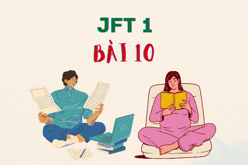 JFT 1: Bài 10   Từ vựng, Kanji, Ngữ pháp