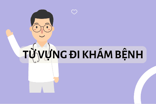 Từ vựng thường gặp khi đi khám bệnh ở Nhật