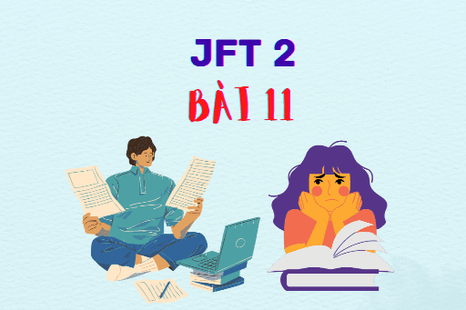 JFT 2: Bài 11   Từ vựng, Kanji, Ngữ pháp