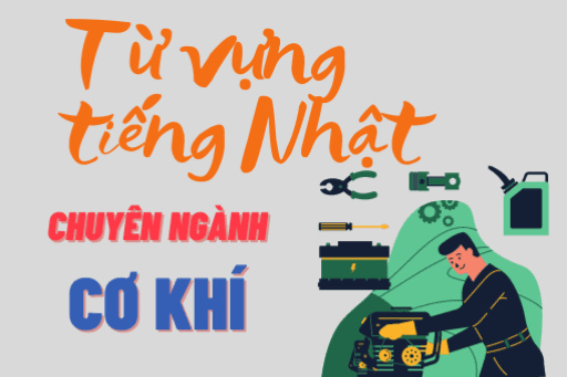 Từ vựng tiếng Nhật chuyên ngành Cơ khí