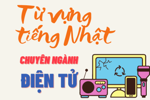 Từ vựng tiếng Nhật chuyên ngành Điện tử