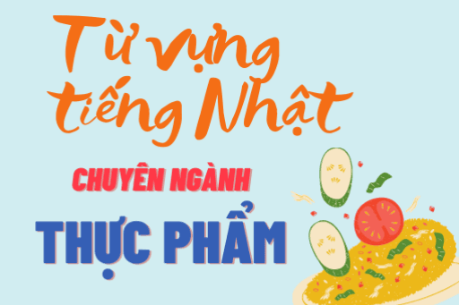 Từ vựng tiếng Nhật chuyên ngành Thực phẩm