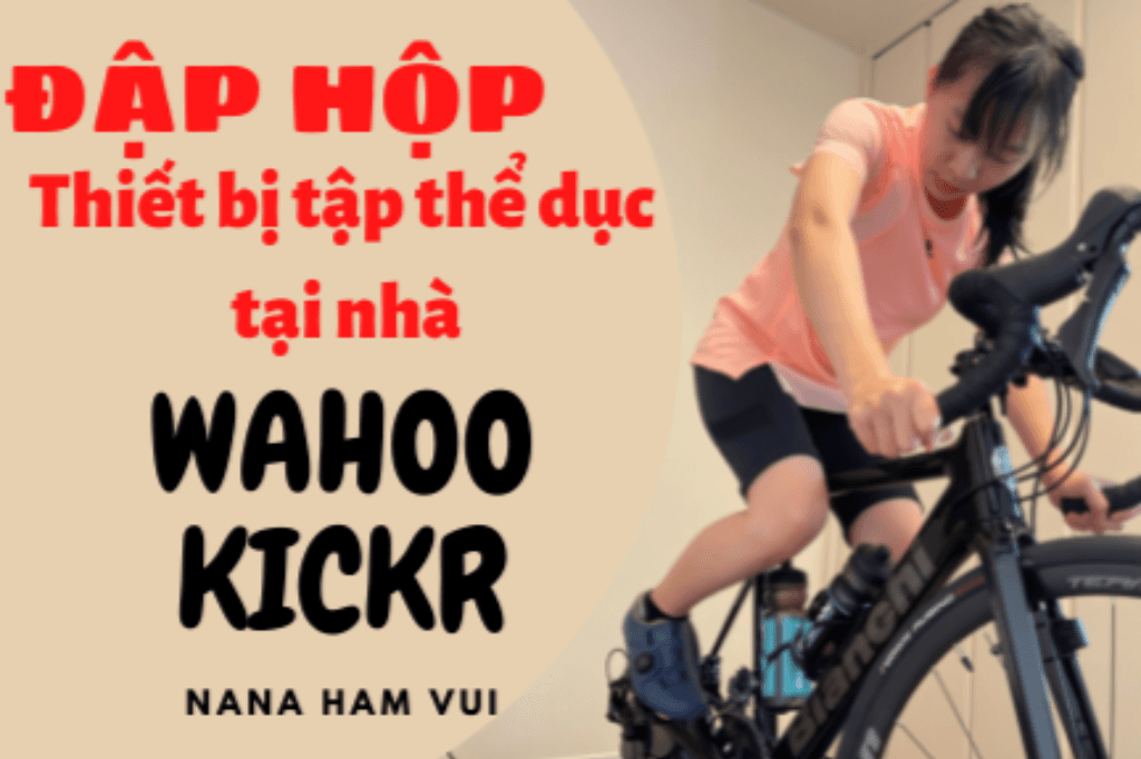 Đập hộp thiết bị chạy xe đạp thể dục tại nhà Wahoo Kickr Bike