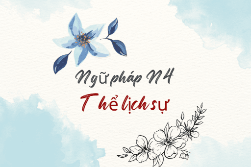 ［Ngữ pháp N4］Thể lịch sự