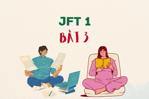 JFT 1: Bài 3 Từ vựng, Kanji, Ngữ pháp