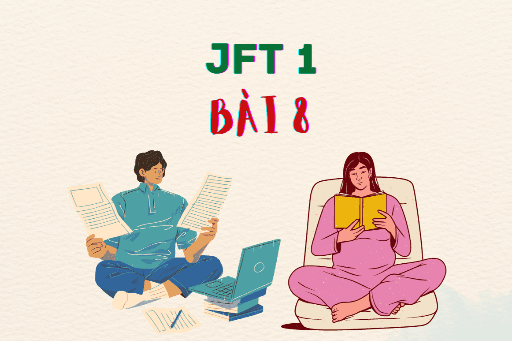 JFT 1: Bài 8 Từ vựng, Kanji, Ngữ pháp