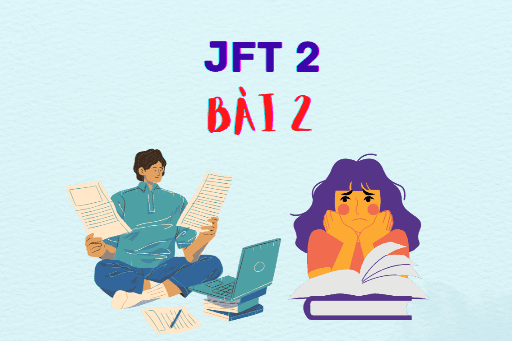 JFT 2: Bài 2 Từ vựng, Kanji, Ngữ pháp