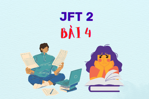JFT 2: Bài 4 Từ vựng, Kanji, Ngữ pháp
