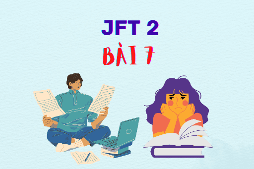 JFT 2: Bài 7 Từ vựng, Kanji, Ngữ pháp