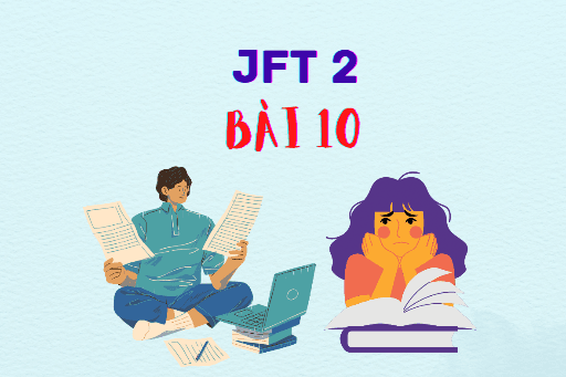JFT 2: Bài 10 Từ vựng, Kanji, Ngữ pháp
