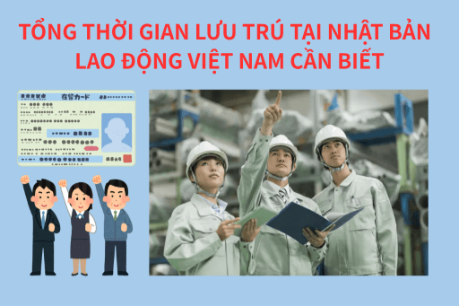 Quy định Tổng Thời Gian Lưu Trú (通算在留期間) tại Nhật Bản – Người Lao Động Kỹ Năng Đặc Định Cần Biết