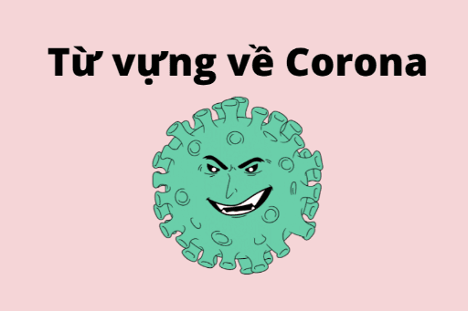Cùng học từ vựng tiếng Nhật liên quan đến Corona nhé !